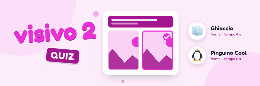 Quiz Visivo 2: domanda e due immagini fra cui scegliere, con gli aiuti Ghiaccio e Pinguino Cool