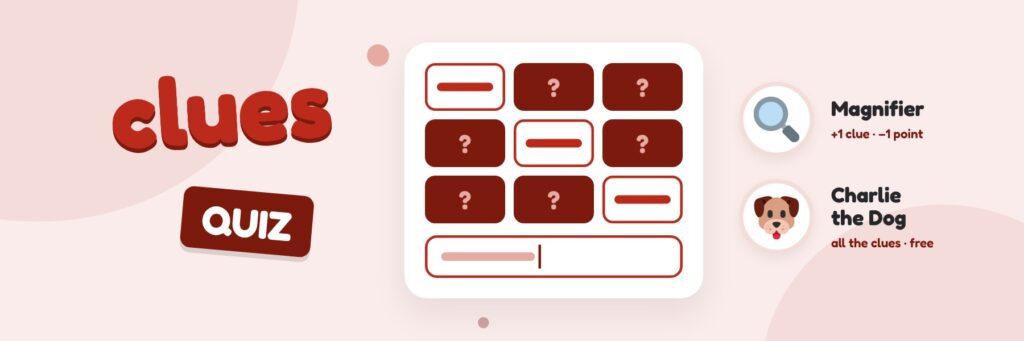 Clues Quiz: three clues on a grid and an answer to type, with the Magnifier and Charlie the Dog hints