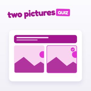 Two Pictures Quiz: a question with two pictures to choose from